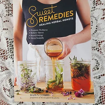 Sweet Remedies Healing Herbal Honeys