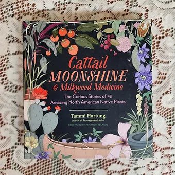 Cattail Moonshine & Milkweed Medicine