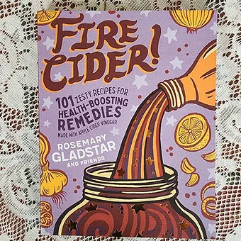 Fire Cider - 101 Zesty Recipes for Health