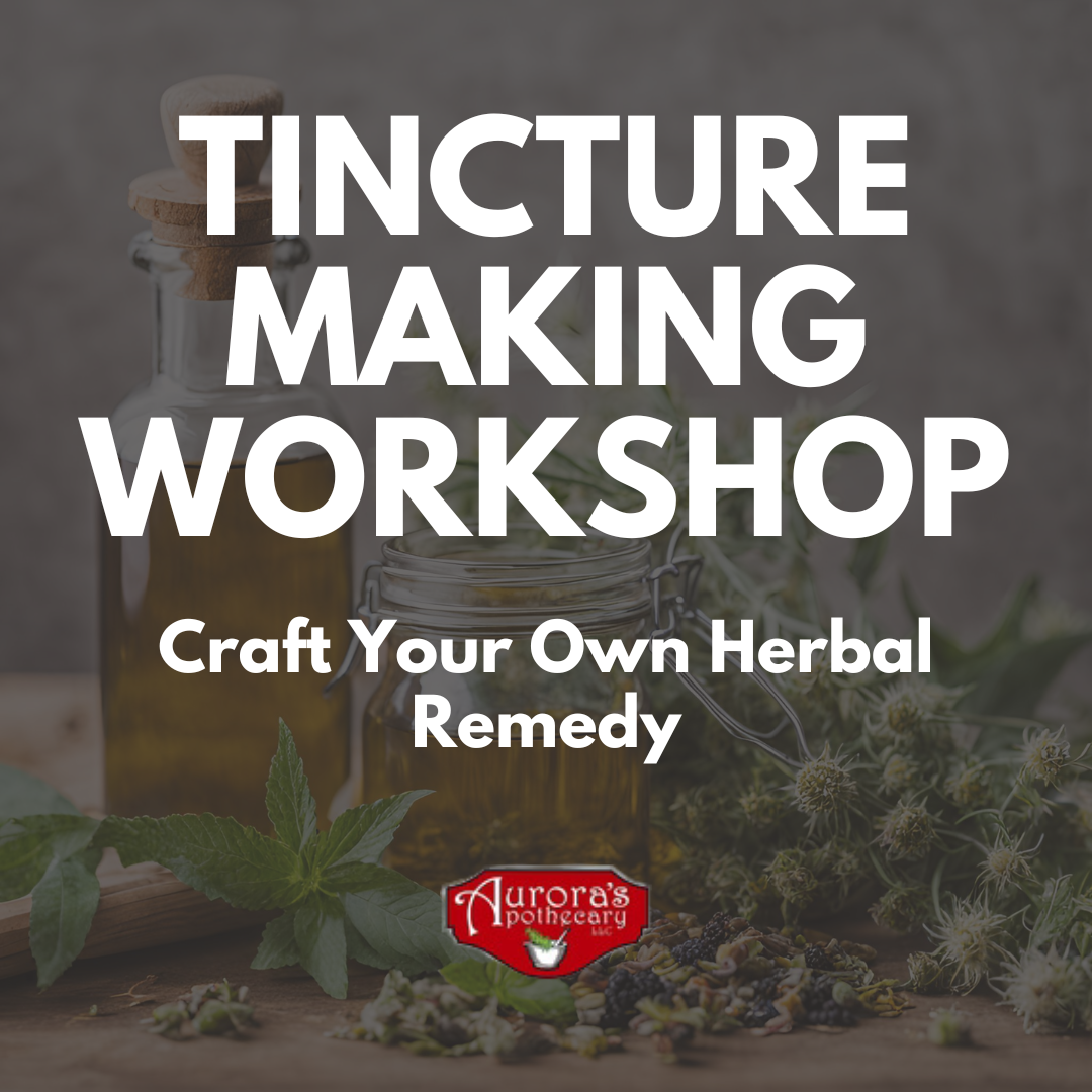 Tincture Making Workshop: Craft Your Own Herbal Remedy